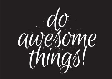 Harika şeyler yapmak. Hat sanatı ile tebrik kartı. Elle çizilmiş tasarım. Siyah ve beyaz.