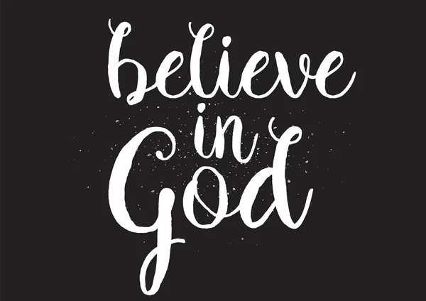 Believe in God inscription. Greeting card with calligraphy. Hand drawn design. Black and white. — Stock Vector