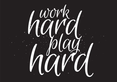 İş sert play zor yazıt. Hat sanatı ile tebrik kartı. Elle çizilmiş tasarım. Siyah ve beyaz.