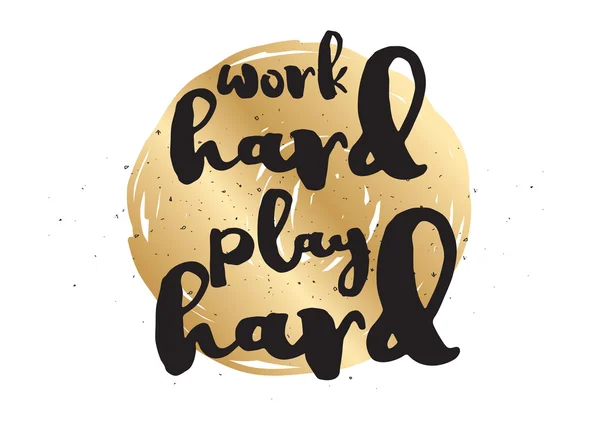 Work hard, play hard inscription. Greeting card with calligraphy. Hand drawn design. Black and white. — Stock Vector