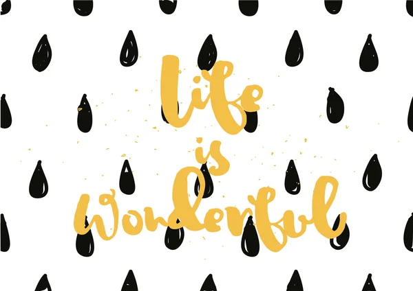 Das Leben ist eine wunderbare Beschreibung. Grußkarte mit Kalligrafie. Handgezeichnetes Design. schwarz-weiß. — Stockvektor