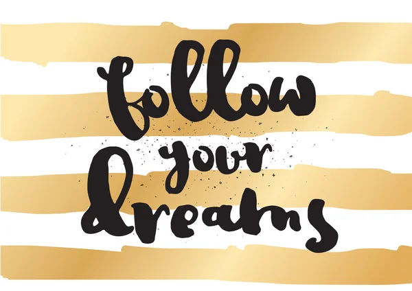 Segui l'iscrizione dei tuoi sogni. Biglietto d'auguri con calligrafia. Disegno disegnato a mano. Bianco e nero . — Vettoriale Stock