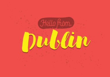 Dublin, İrlanda'dan merhaba. Yazı tasarımı ile tebrik kartı.