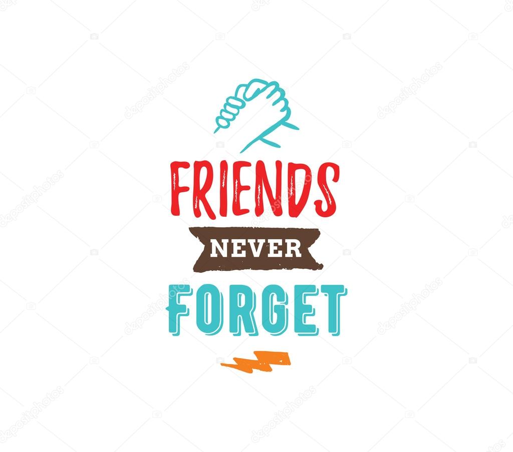 Happy Friendship day vector typographic design. Inspirational quote about friendship. Usable as greeting cards, posters, clothing, t-shirt for your friends.