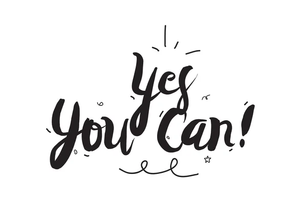 Yes, you can. Greeting card with modern calligraphy and hand drawn elements. Isolated typographical concept. Inspirational motivational quote. Vector design. — Stock vektor