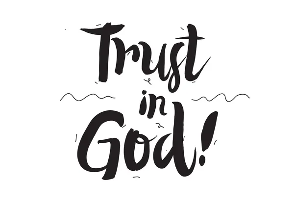 Trust in God. Greeting card with modern calligraphy and hand drawn elements. Isolated typographical concept. Inspirational motivational quote. Vector design. — 图库矢量图片