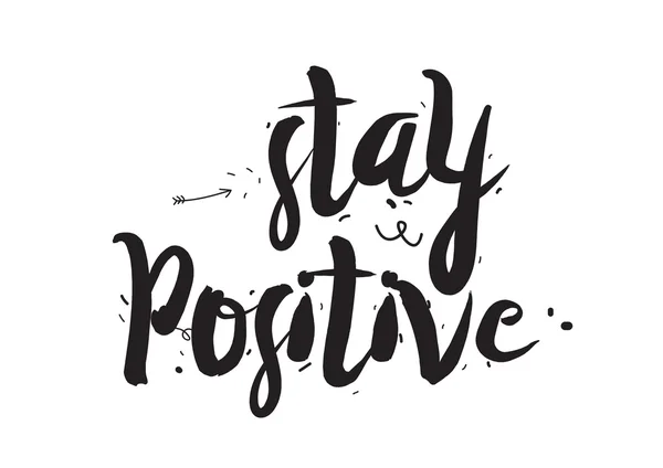Stay positive. Greeting card with modern calligraphy and hand drawn elements. Isolated typographical concept. Inspirational motivational quote. Vector design. — Stock Vector