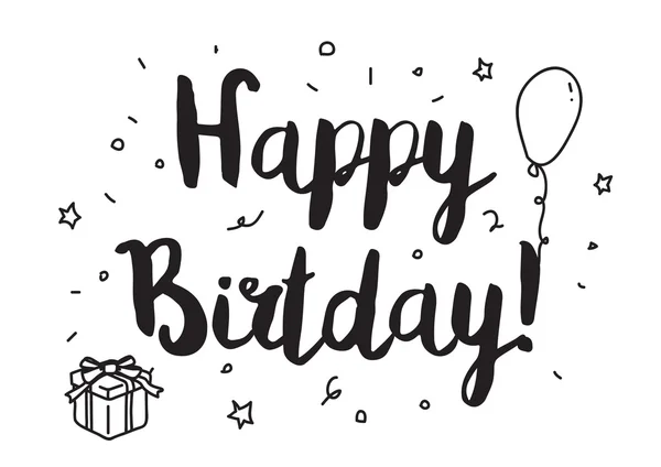 Happy birthday. Greeting card with modern calligraphy and hand drawn objects. Isolated typographical concept. Inspirational, motivational quote. Vector design. Usable for cards, posters, banners, t — Stockový vektor