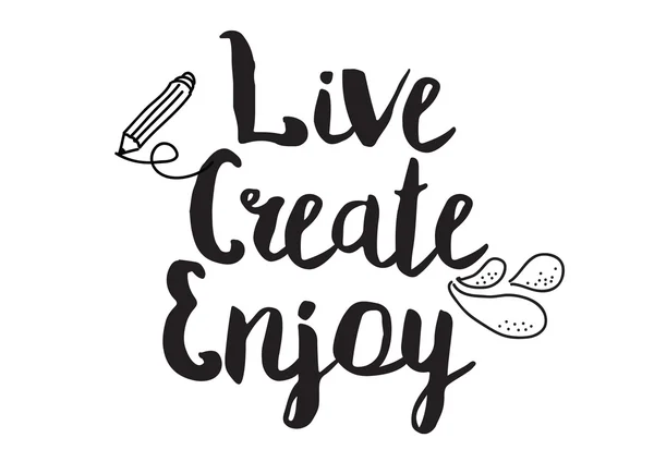 Live, create, enjoy. Greeting card with modern calligraphy. Isolated typographical concept. Inspirational, motivational quote. Vector design. Usable for cards, posters, banners, t-shirts, etc. — ストックベクタ