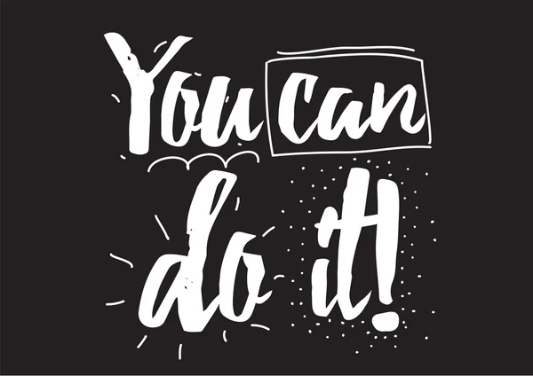 You can do it inscription. Greeting card with calligraphy. Hand drawn design elements. Black and white. — Wektor stockowy