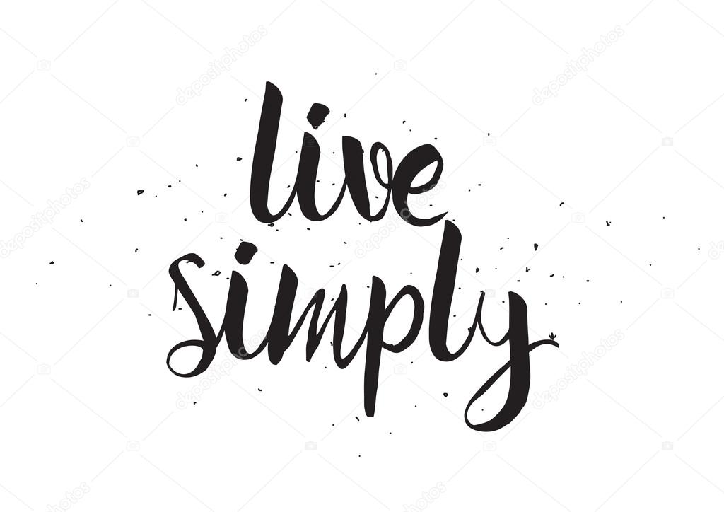 Live simply inscription. Greeting card with calligraphy. Hand drawn design. Black and white.