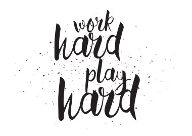 İş sert play zor yazıt. Hat sanatı ile tebrik kartı. Elle çizilmiş tasarım. Siyah ve beyaz.