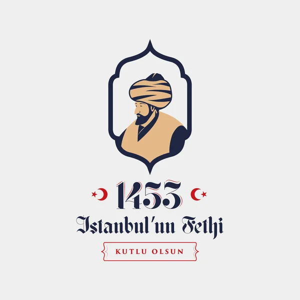 Mays 1453 Fethi Kutlu Olsun May Day Happy Conquest Istanbul — 图库矢量图片