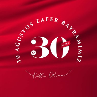 30 Ağustos Zafer Bayrami Zafer Günü Türkiye. Tercümesi: 30 Ağustos 'ta Türkiye' de zafer ve Ulusal Gün kutlandı. (Türkçe: 30 Agustos Zafer Bayrami Kutlu Olsun) Tebrik kartı şablonu.