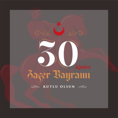 30 Ağustos Zafer Bayrami Zafer Günü Türkiye. Tercümesi: 30 Ağustos 'ta Türkiye' de zafer ve Ulusal Gün kutlandı. (Türkçe: 30 Agustos Zafer Bayrami Kutlu Olsun) Tebrik kartı şablonu.
