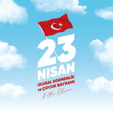23 Nisan, Ulusal Egemenlik ve Çocuk Günü kartı. Türkçe metin: 23 Nisan, Ulusal Egemenlik ve Çocuk Günü. Çeviri: 23 nisan ulusal egemenlik ve cocuk bayram kutlu olsun. 