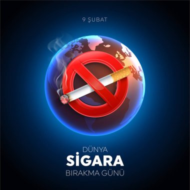 9 ubat Dnya Sigaray Brakma Gn Transalation: 9 Şubat Dünya Sigarayı Bırakma Günü. Sigarayı bırak, Dünya 'da tütün günü yok. Sigara içmek insan organları için zararlıdır..