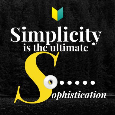 Basitlik nihai karmaşıklıktır - motivasyon ve ilham verici alıntı