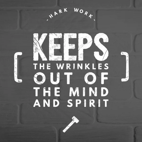 Hard Work Keeps Wrinkles Out Mind Spirit You Never Too — Stock Photo, Image