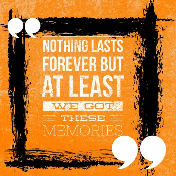 Nothing Lasts Forever Least Got Memories Motivational Inspirational Quote — Stock Photo, Image
