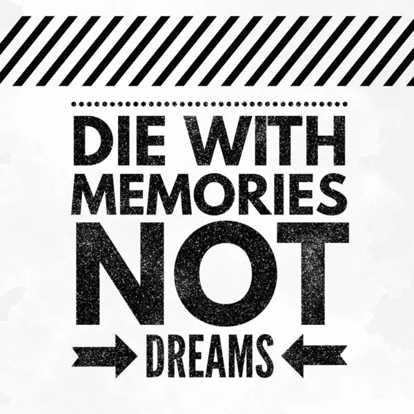 Die Memories Dreams Motivational Inspirational Quote — Stock Photo, Image