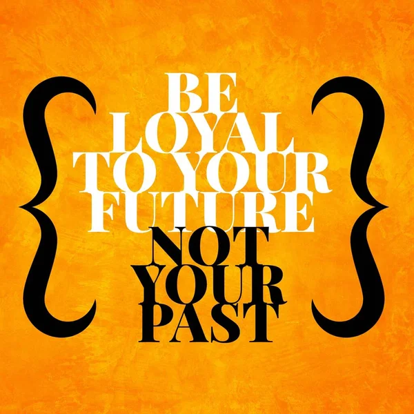 Loyal Your Future Your Motivational Quote Yellow Grunge Background — Stock Photo, Image