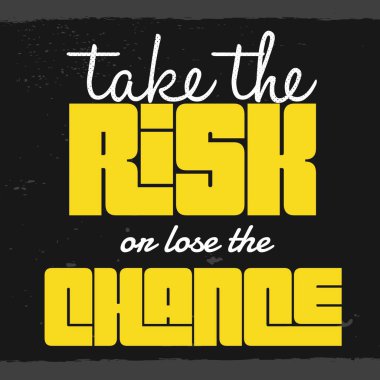Risk al ya da şansını kaybet. Siyah arkaplan ile ilham verici ve motive edici bir alıntı.