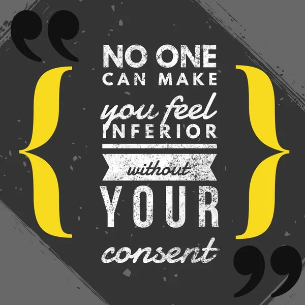 One Can Make You Feel Inferior Your Consent Motivational Inspirational — Stock Photo, Image