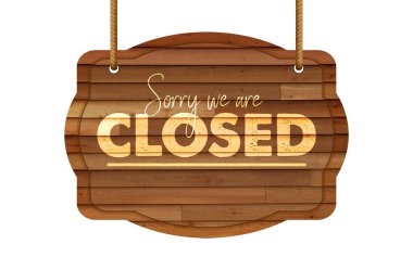 Üzgünüm, kapalıyız. Ahşap levha asıyoruz. Kapalı tahta levha beyaz arka planda.