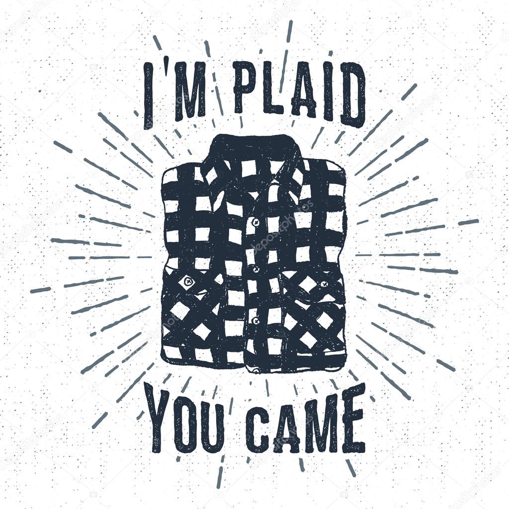 Hand drawn vintage label with textured plaid shirt vector illustration and 