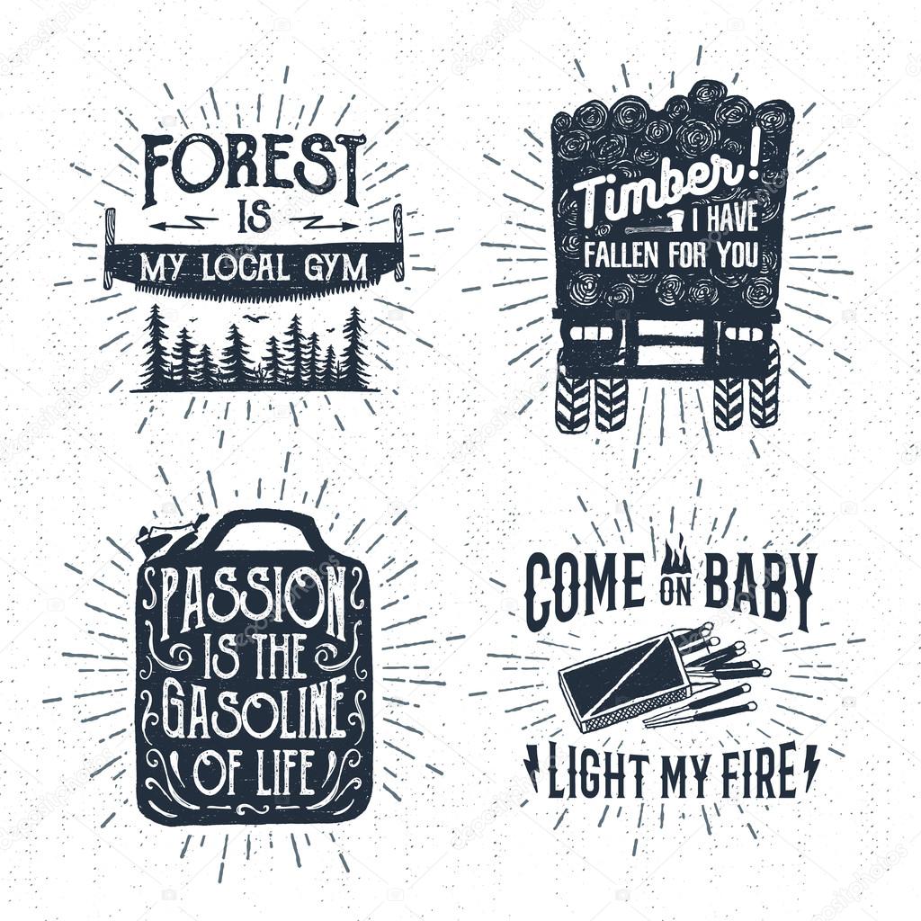 Hand drawn vintage badges set with textured saw, logging truck, matches, and jerrycan vector illustrations and inspirational lettering.