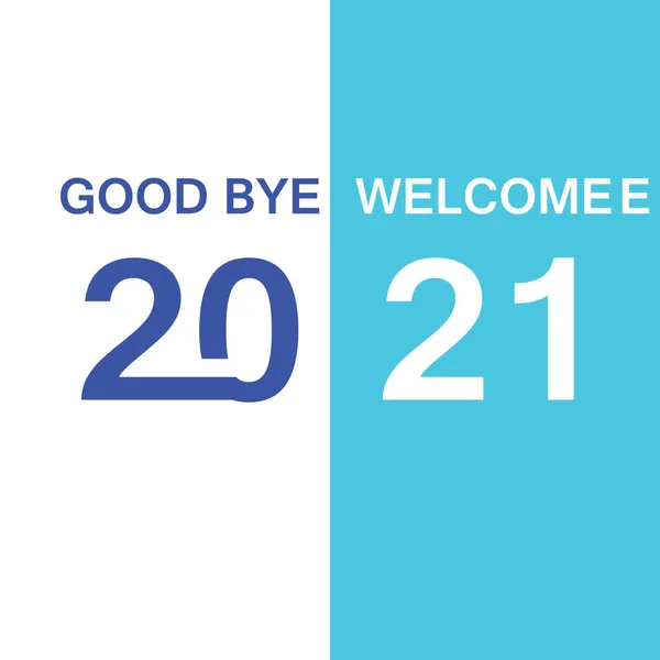 Welcome 2021 Goodbye 2020 Дизайн Векторная Иллюстрация — стоковый вектор