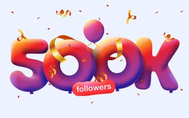 500.000 takipçisi olan pankart 3D balon ve renkli konfeti şeklinde teşekkür ediyor. Sosyal medya için vektör illüstrasyon 3D numaralar 500.000 takipçi, aboneleri kutlayan blog yazarı kavramı