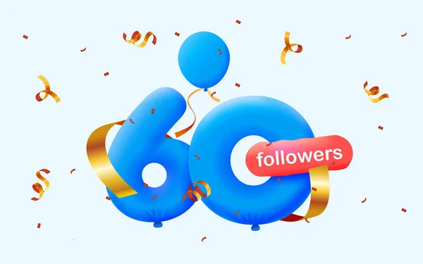 Banner with 60 followers thank you in form of 3d balloons and colorful confetti . Vector illustration 3d numbers for social media 60 followers, concept of blogger celebrating subscribers