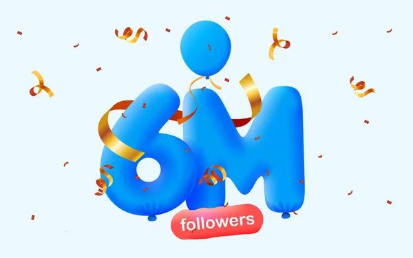 Banner with 6M followers thank you in form of 3d balloons and colorful confetti . Vector illustration 3d numbers for social media 6000000 followers, concept of blogger celebrating subscribers