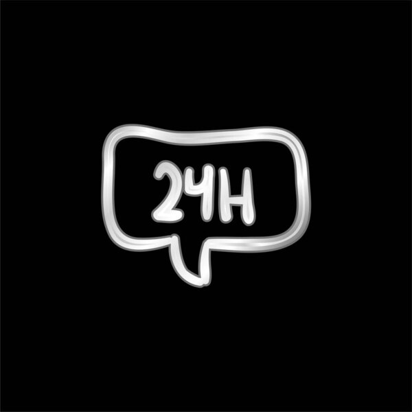 24 Hours In Speech Bubble Hand Drawn Commercial Signal silver plated metallic icon