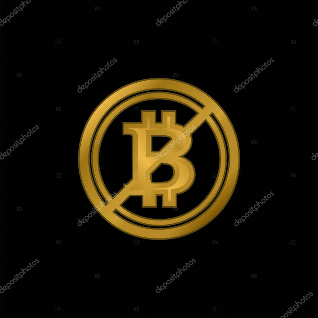 Bitcoin Not Accepted Symbol With A Slash gold plated metalic icon or logo vector