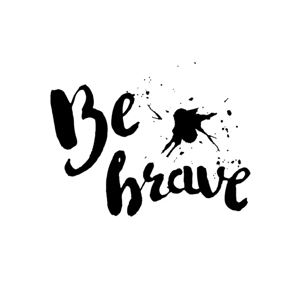 Stencil lettering quotes be brave isolated on a white background. Vector — Stock Vector