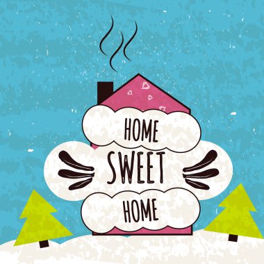 Colorful typographic motivational poster about the love of home and comfort. House sweet house on a fabulous winter background. Vector