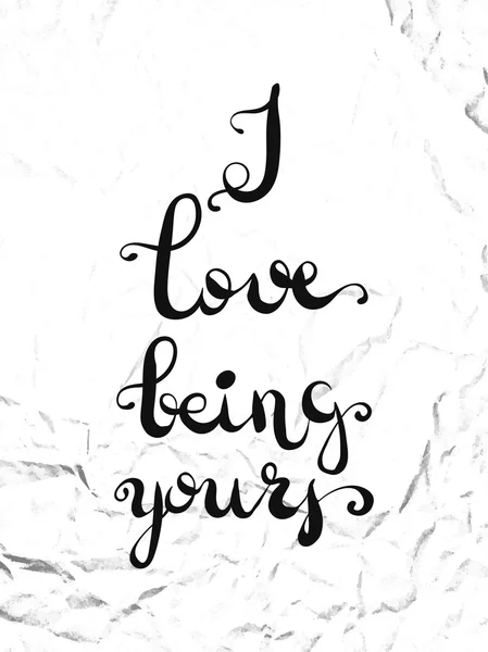 Typographic hand lettering poster on crumpled white paper. I love being yours — 图库矢量图片