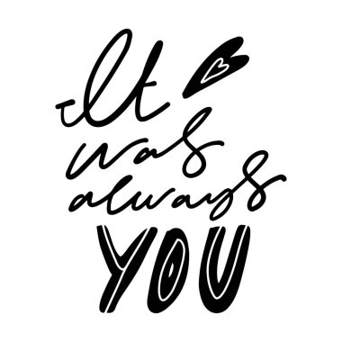 Her zaman sendin. Tasarımınız için el yazısı çizimleri