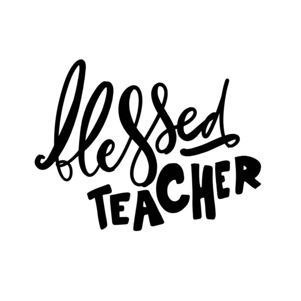 Blessed Teacher Lettering Isolated White — Stock vektor