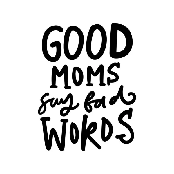 Good Moms Say Bad Words Lettering — Image vectorielle