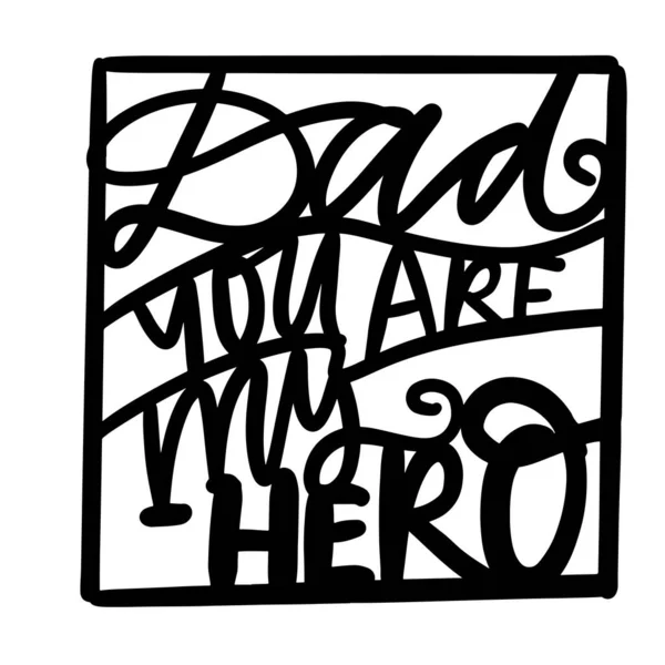 Vector Card Design Lettering Dad You Hero — Stock Vector