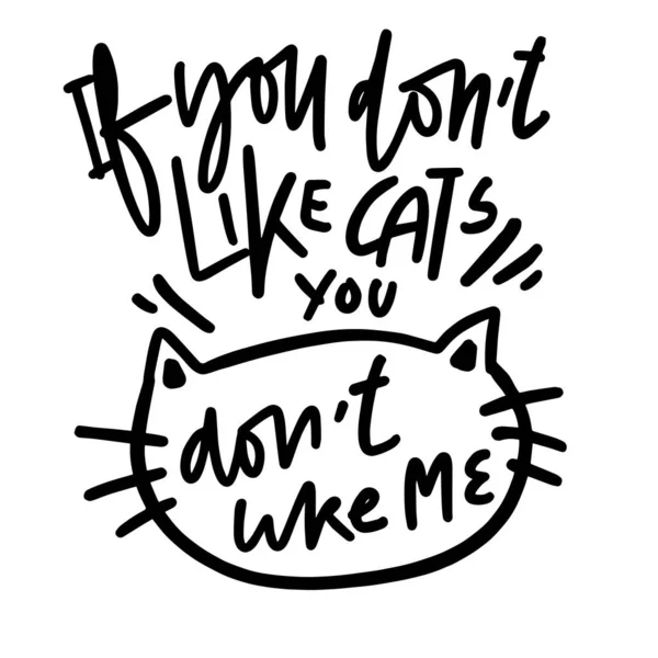 Non Piacciono Gatti Non Piaccio Illustrazione Lettering Mano Vostro Disegno — Vettoriale Stock