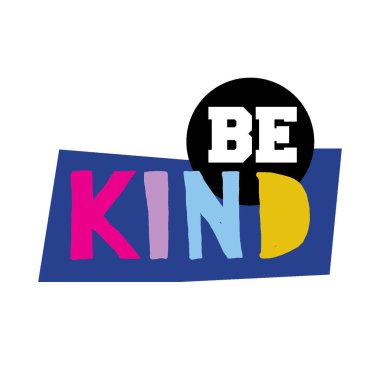  A beautiful colorful posters which use great typography, with Inspirational Quote, be kind