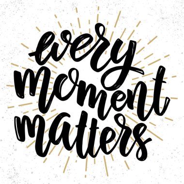 Her an önemlidir. Işık arkaplanındaki harf cümlesi. Poster, kart, pankart, imza için tasarım elemanı. Vektör illüstrasyonu