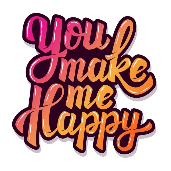 You Make Happy Hand Drawn Lettering Phrase Isolated White Background — Stock Photo, Image