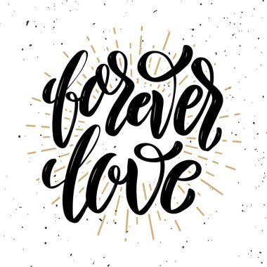 Forever love Hand drawn motivation lettering quote. Design element for poster, banner, greeting card.