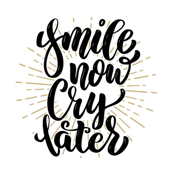 Sorridi Ora Piangi Più Tardi Citazione Lettere Motivazionali Disegnate Mano — Foto Stock